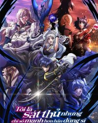 Tôi Là Sát Thủ Nhưng Chỉ Số Mạnh Hơn Hẳn Dũng Sĩ